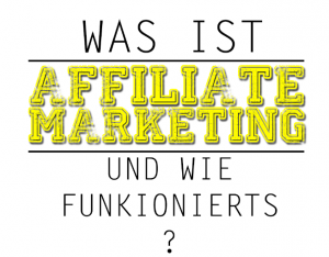 Was ist Affiliate Marketing und wie funktioniert es? Schriftzug