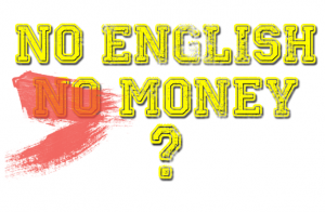 No Englisch No Money Schriftzug